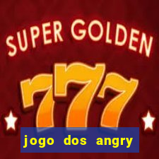 jogo dos angry birds rio